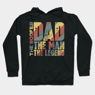 Dad The Man The Roofer The Legend Hoodie